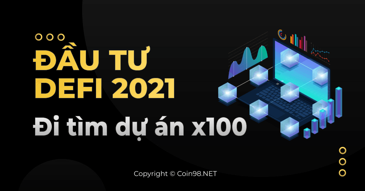 Đầu tư Defi 2021: Đi tìm dự án x100