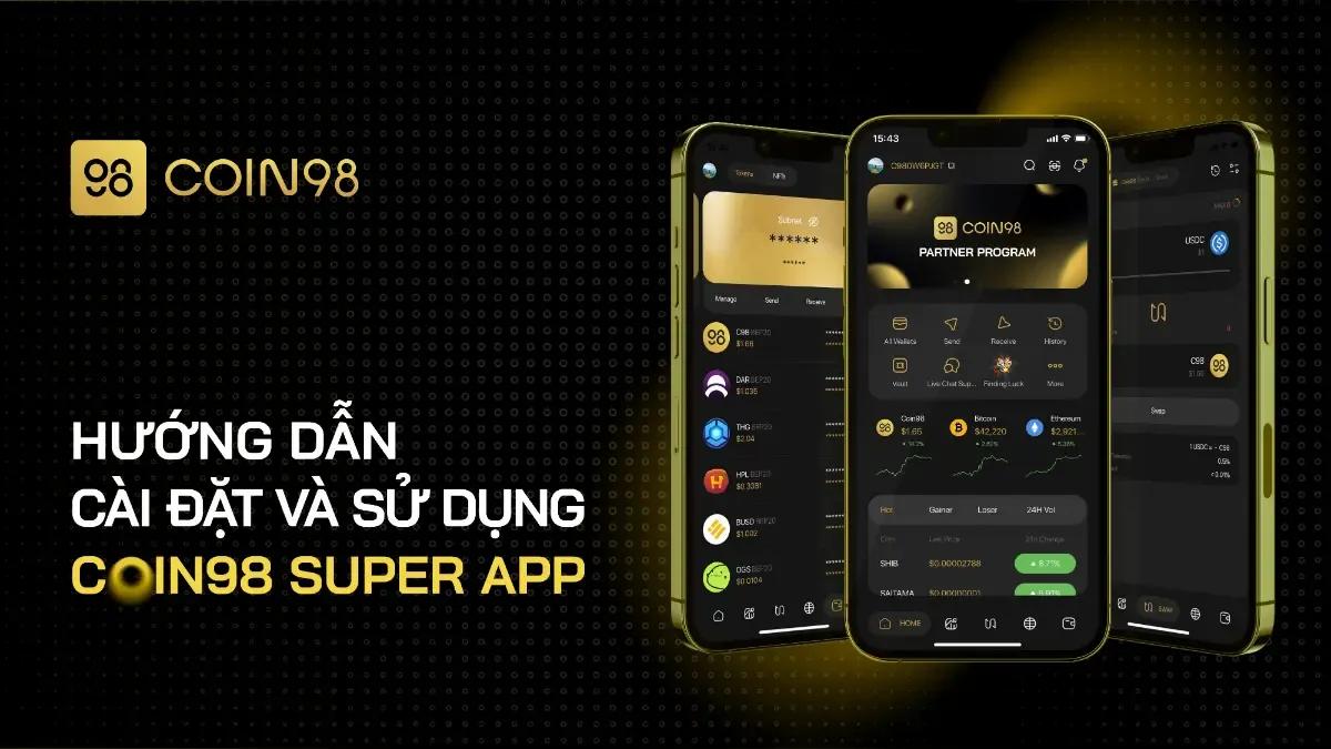 Coin98 Super App là gì? Siêu ứng dụng tiền mã hóa hàng đầu